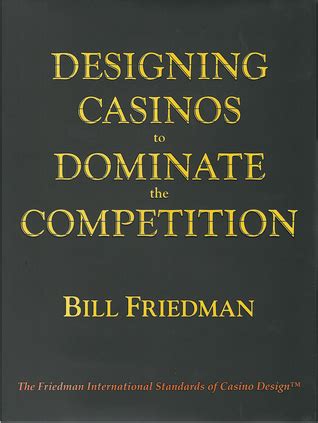designing casinos to dominate the competition pdf|Designing casinos to dominate the competition: The Friedman .